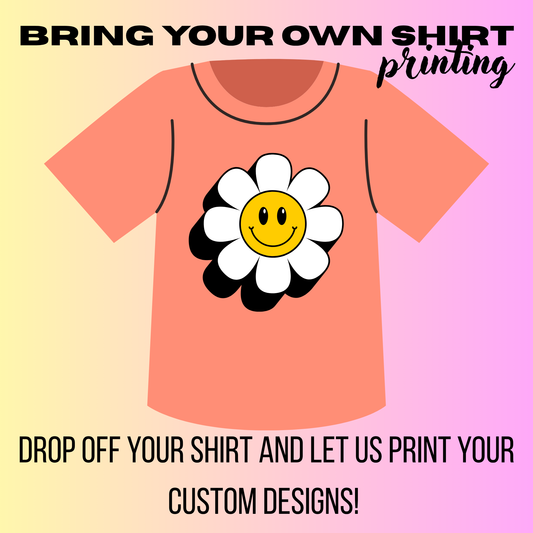 BYOS - Bring Your Own Shirt